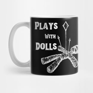 Plays With Dolls Mug